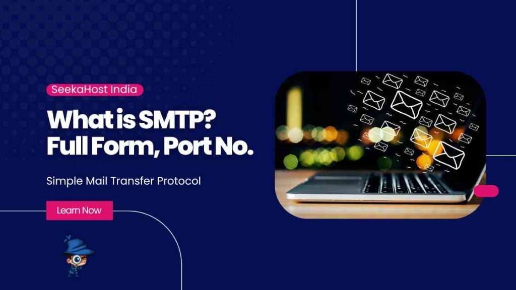 What Is SMTP SMTP Full Form Port Number And Uses SeekaHost India what-is-smtp-smtp-full-form-port-number-and-uses-seekahost-india